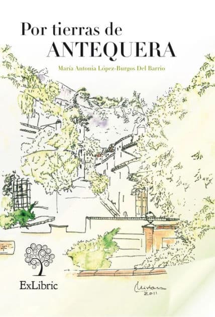 Por tierras de Antequera by María Antonia López-Burgos del Barrio