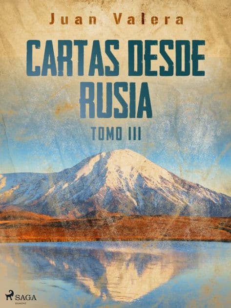 Cartas desde Rusia Tomo III by Juan Valera