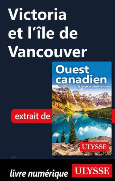 Victoria et l'île de Vancouver by Collectif Ulysse