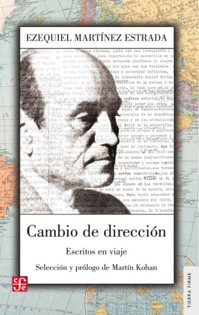 Cambio de dirección: Escritos en viaje by Ezequiel Martínez Estrada