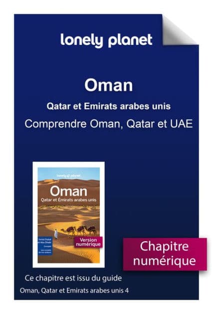 Oman, Qatar et Emirats arabes unis 4ed - Comprendre Oman, Qatar et UAE by Lonely Planet