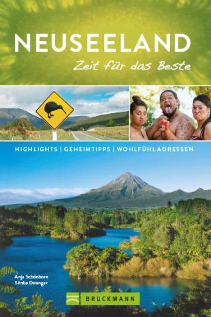 Bruckmann Reiseführer Neuseeland: Zeit für das Beste: Highlights, Geheimtipps, Wohlfühladressen. by Anja Schönborn