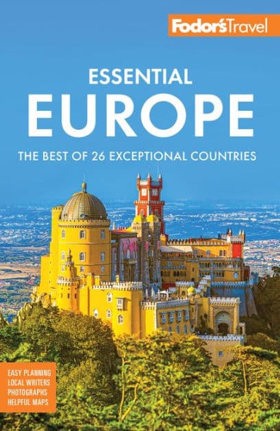Fodor's Essential Europe: The Best of 26 Exceptional Countries by Fodor's Travel Publications