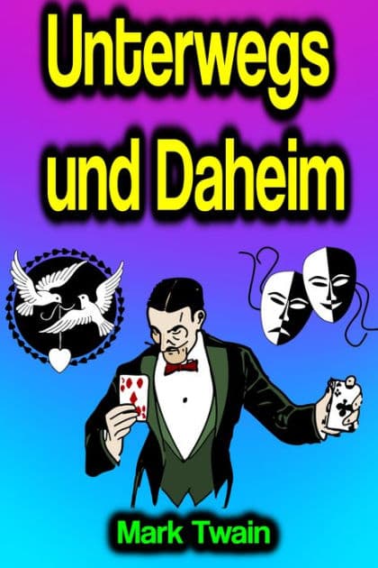 Unterwegs und Daheim by Mark Twain