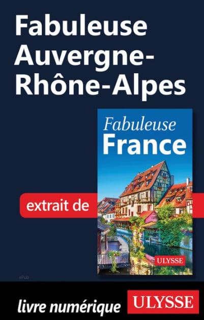 Fabuleuse Auvergne-Rhône-Alpes by Ouvrage Collectif