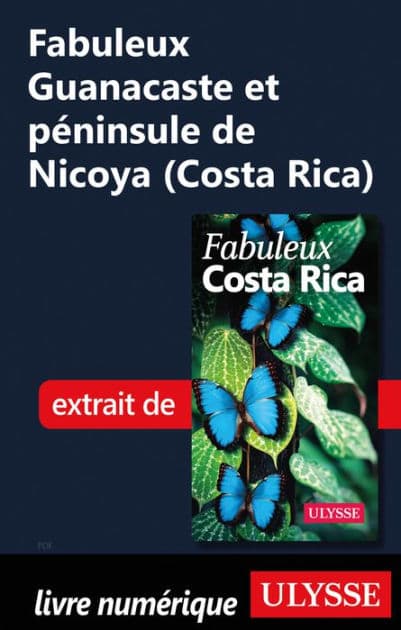 Fabuleux Guanacaste et péninsule de Nicoya (Costa Rica) by Ouvrage Collectif