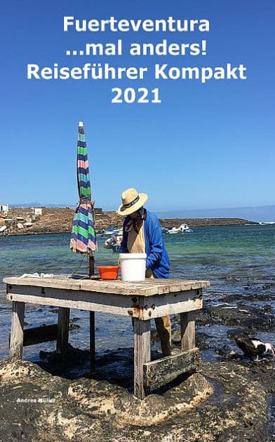 Fuerteventura ...mal anders! Kompakt Reiseführer 2021 by Andrea Sibille Müller