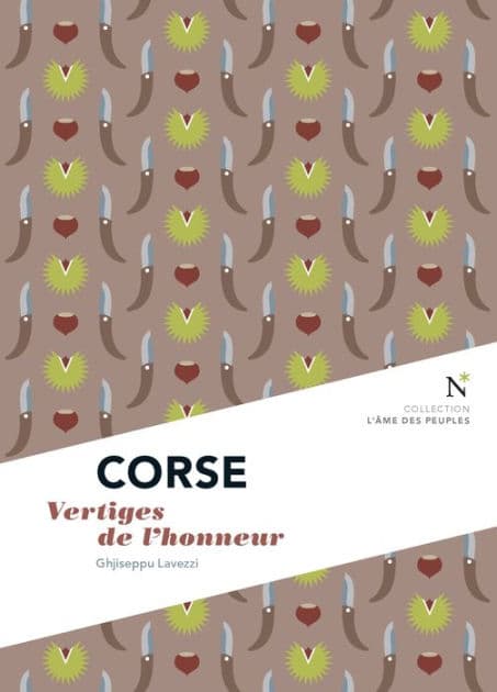 Corse : Vertiges de l'honneur: L'Âme des Peuples by Ghjiseppu Lavezzi