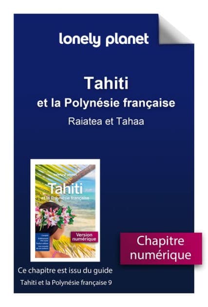 Tahiti et la Polynésie française 9ed - Raiatea et Tahaa by Lonely planet fr