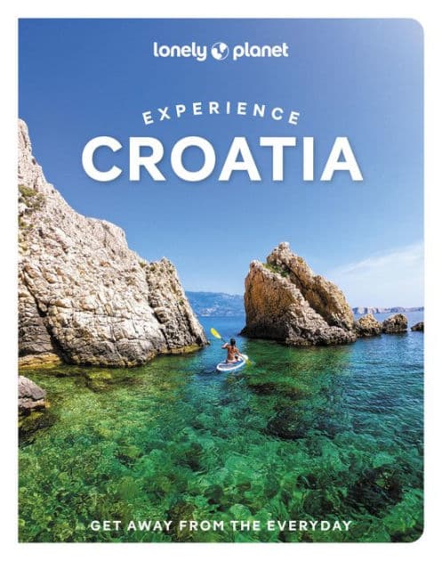 Lonely Planet Experience Croatia by Anja Mutic