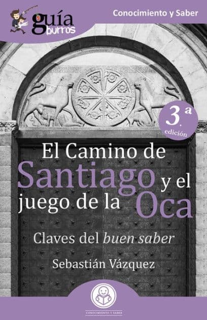 GuíaBurros El Camino de Santiago y el juego de la Oca: Claves del buen saber by Sebastián Vázquez