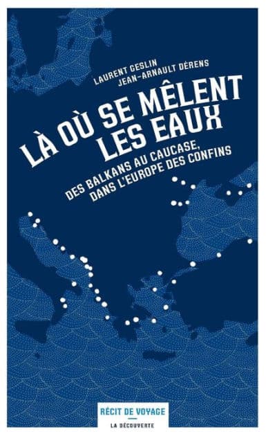 Là où se mêlent les eaux by Jean-Arnault Dérens