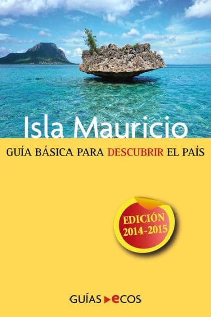 Isla Mauricio: Edición 2014-2015 by Ecos Travel Books (Ed.)