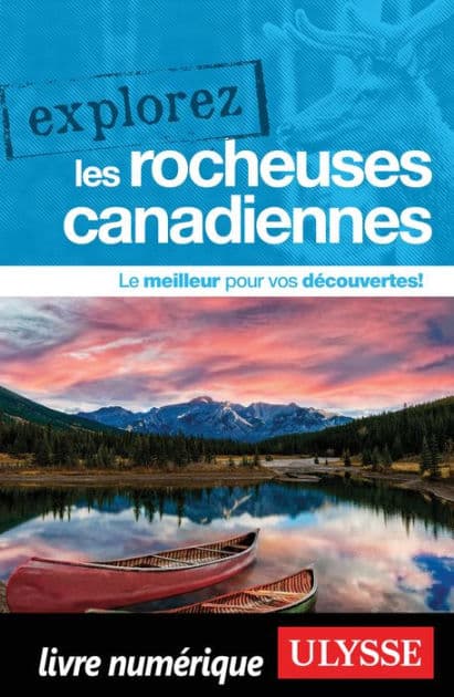 Explorez les Rocheuses canadiennes by Ouvrage Collectif