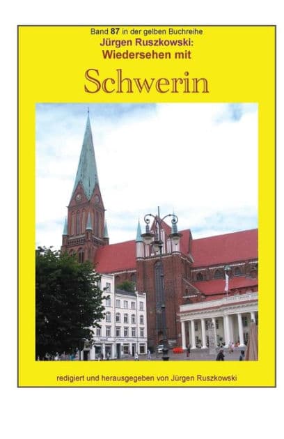 Wiedersehen mit Schwerin: Band 87 in der gelben Buchreihe bei Juergen Ruszkowski by Juergen Ruszkowski