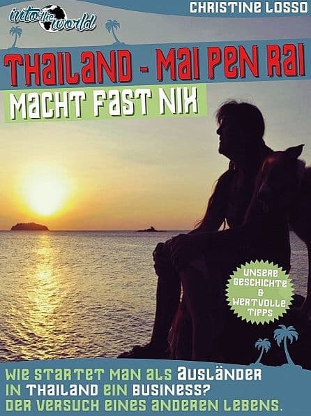 Thailand: Mai Pen Rai, macht fast nix by Christine Losso