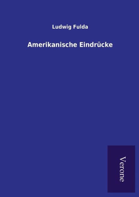 Amerikanische Eindrücke by Ludwig Fulda