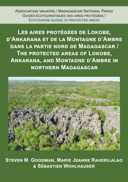 The Protected Areas of Lokobe, Ankarana, and Montagne d'Ambre in Northern Madagascar by Steven M. Goodman