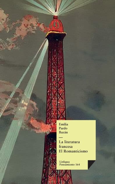 La literatura francesa moderna: El Romanticismo by Emilia Pardo Bazïn