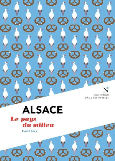 Alsace: Le pays du milieu by Hervé Levy