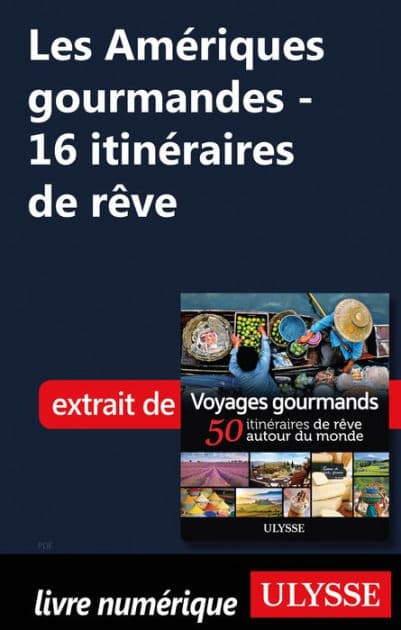Les Amériques gourmandes - 16 itinéraires de rêve by Ouvrage Collectif