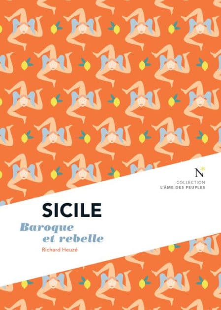 Sicile : Baroque et rebelle: L'Âme des Peuples by Richard Heuzé