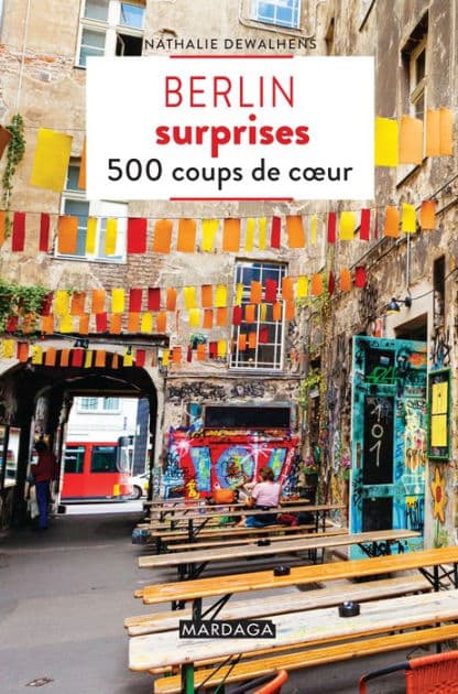 Berlin surprises: 500 coups de cour by Nathalie Dewalhens