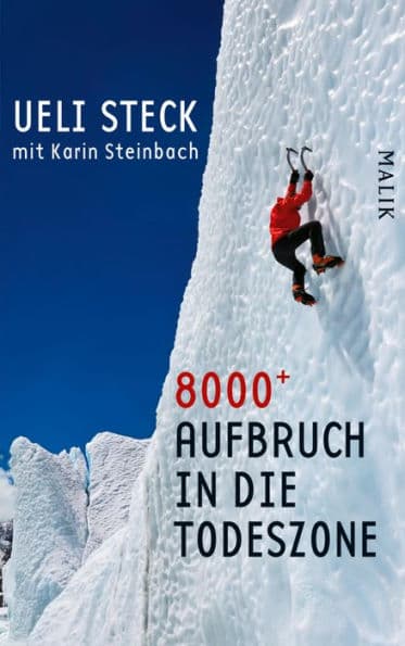8000+: Aufbruch in die Todeszone by Ueli Steck