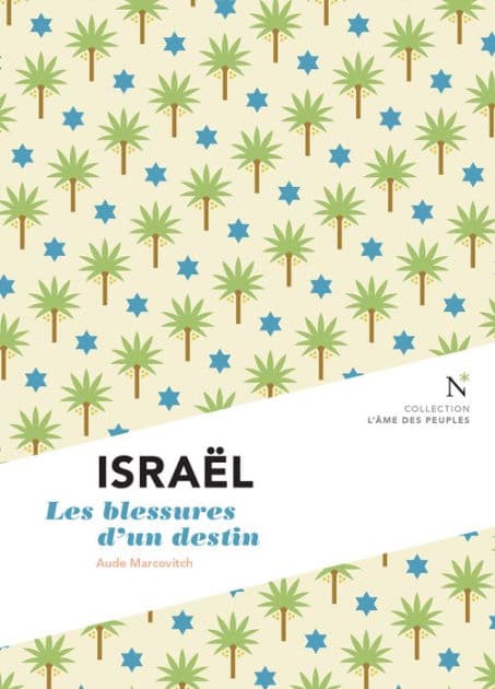 Israël : Les blessures d'un destin: L'Âme des peuples by Aude Marcovitch