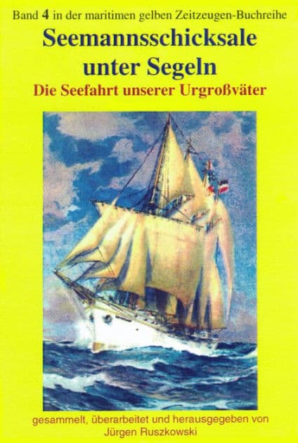 Seemannsschicksale unter Segeln: Die Seefahrt unserer Urgroßväter by Jürgen Ruszkowsi (Hrsg.)