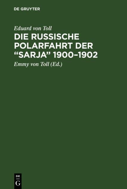 Die russische Polarfahrt der "Sarja" 1900-1902: Aus den hinterlassenen Tagebüchern by Eduard von Toll