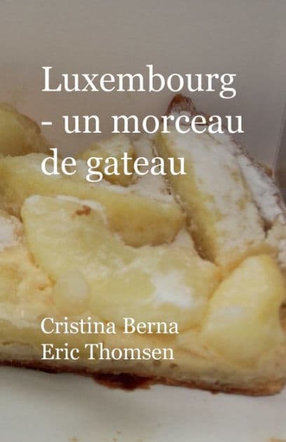 Luxembourg - un morceau de gateau by Cristina Berna