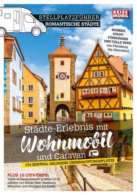 Stellplatzführer romantische Städte, Band 1: Städte-Erlebnis mit Wohnmobil und Caravan by Reisemobil International