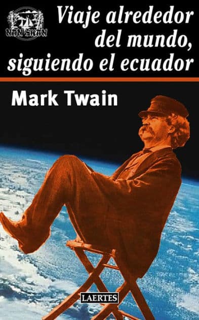Viaje alrededor del mundo, siguiendo el Ecuador by Mark Twain