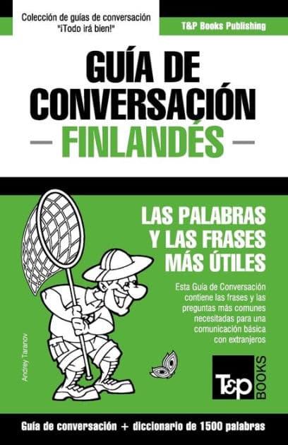 Guï¿½a de Conversaciï¿½n Espaï¿½ol-Finlandï¿½s y diccionario conciso de 1500 palabras by Andrey Taranov