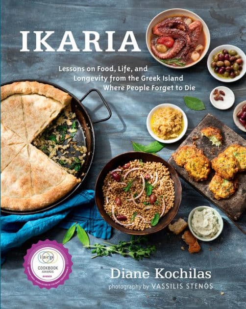 Ikaria: Lessons on Food, Life, and Longevity from the Greek Island Where People Forget to Die: A Mediterranean Diet Cookbook by Diane Kochilas