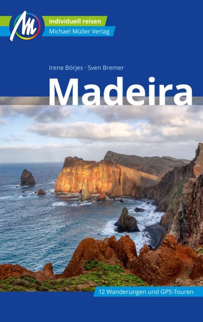 Madeira Reiseführer Michael Müller Verlag: Individuell reisen mit vielen praktischen Tipps by Irene Börjes