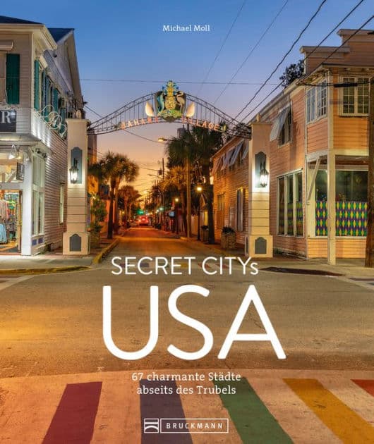 Secret Citys USA: Charmante Städte abseits des Trubels by Michael Moll