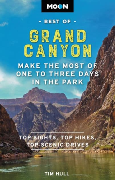 Moon Best of Grand Canyon: Make the Most of One to Three Days in the Park by Tim Hull