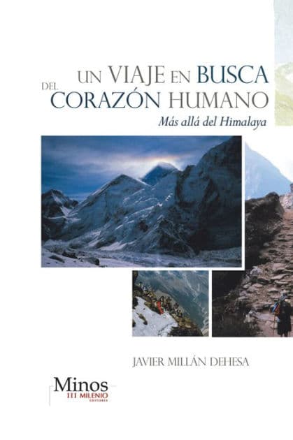 Un viaje en busca del corazón humano: Más allá del Himalaya by Javier Millán Dehesa