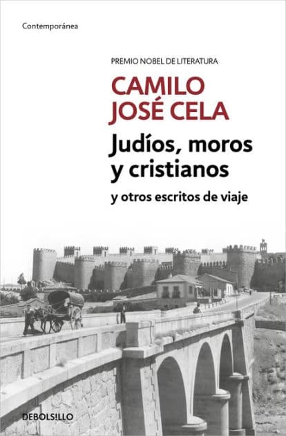 Judíos, moros y cristianos y otros escritos de viaje by Camilo José Cela