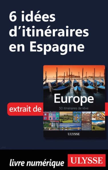 6 Idées d'itinéraires en Espagne by Ouvrage Collectif