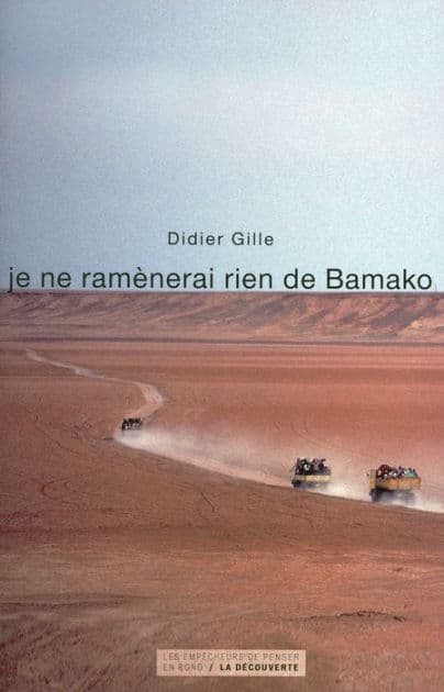 Je ne ramènerai rien de Bamako by Didier Gille