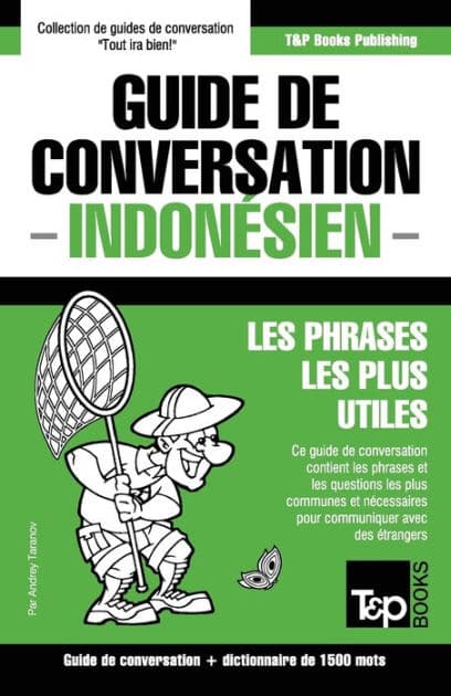 Guide de conversation Franï¿½ais-Indonï¿½sien et dictionnaire concis de 1500 mots by Andrey Taranov