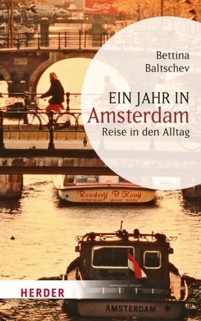 Ein Jahr in Amsterdam: Reise in den Alltag by Bettina Baltschev
