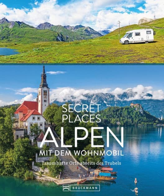 Secret Places Alpen mit dem Wohnmobil: Traumhafte Orte abseits des Trubels by Georg Weindl