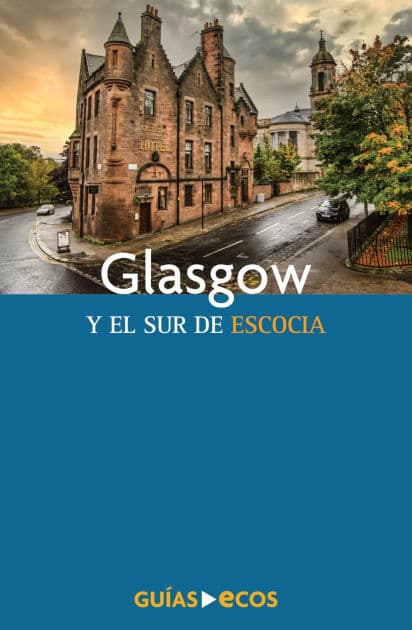 Glasgow y el sur de Escocia by Eva Auqué