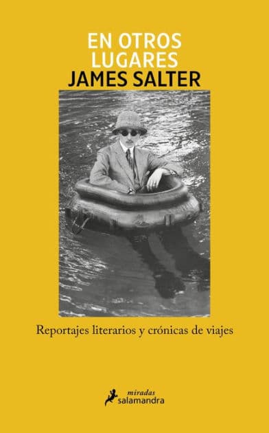 En otros lugares: Reportajes literarios y crónicas de viajes by James Salter