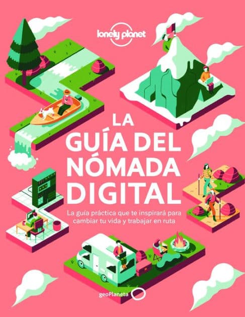 La guía del nómada digital: El manual práctico que te inspirará y te ayudará a cambiar tu vida y a trabajar viajando by Joe Bindloss