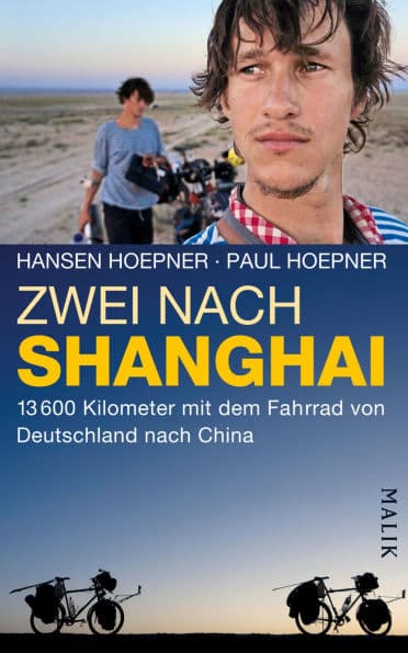 Zwei nach Shanghai: 13600 Kilometer mit dem Fahrrad von Deutschland nach China by Hansen Hoepner